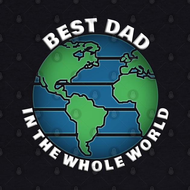 Best Dad In The Whole World by Deez Pixel Studio